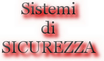 Sistemi
di SICUREZZA